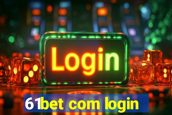 61bet com login