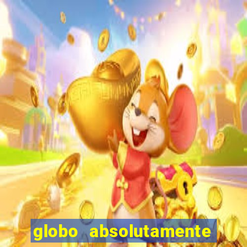 globo absolutamente tudo sobre entretenimento