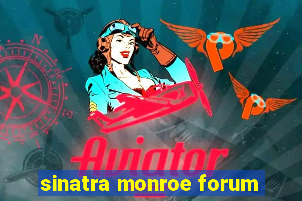 sinatra monroe forum