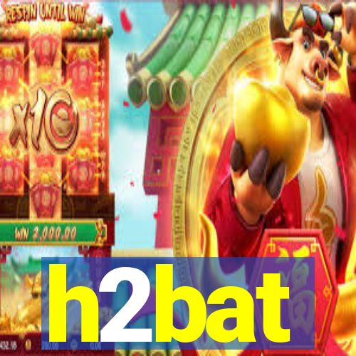 h2bat