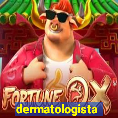 dermatologista quanto ganha