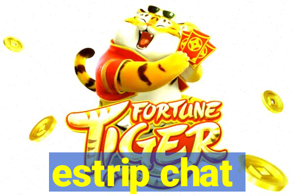 estrip chat