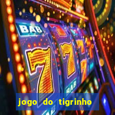 jogo do tigrinho com deposito de 1 real