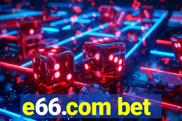 e66.com bet