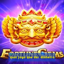 qual jogo que dar dinheiro