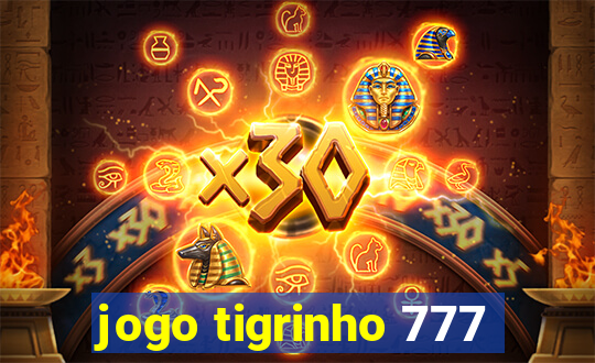 jogo tigrinho 777