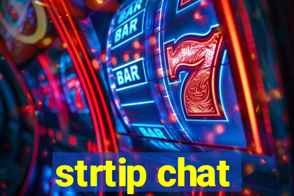 strtip chat