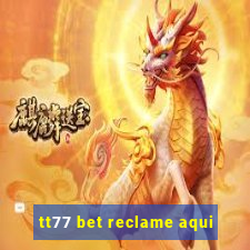 tt77 bet reclame aqui