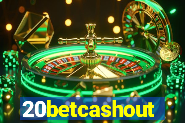 20betcashout