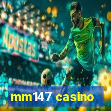 mm147 casino