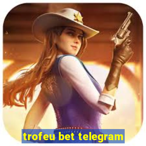 trofeu bet telegram