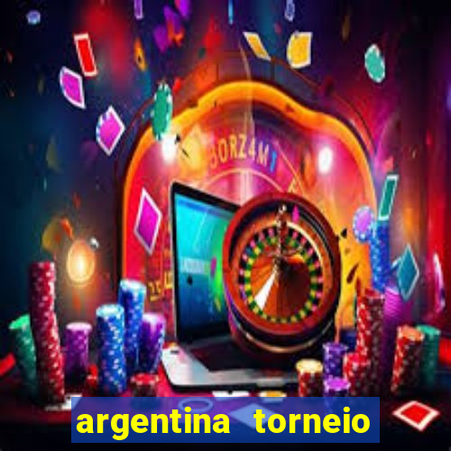 argentina torneio betano tabela