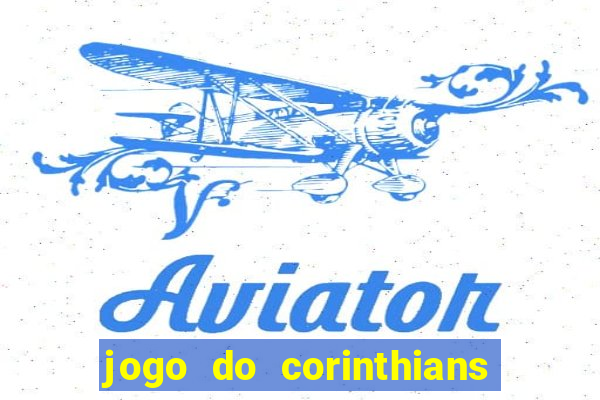 jogo do corinthians ao vivo multicanal