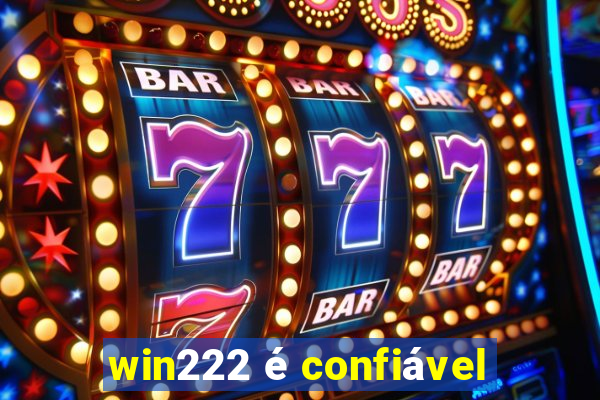 win222 é confiável