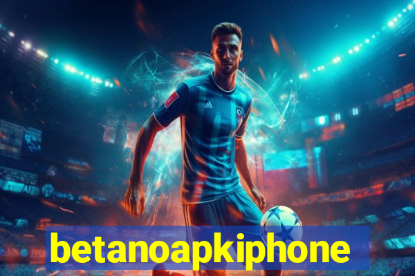 betanoapkiphone