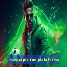 masterpix fun plataforma