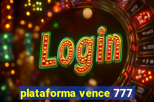 plataforma vence 777