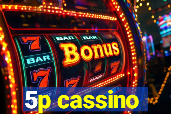 5p cassino