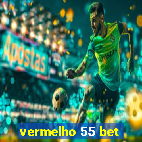 vermelho 55 bet