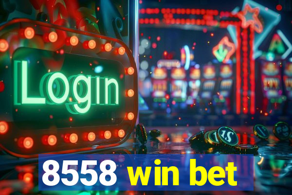 8558 win bet