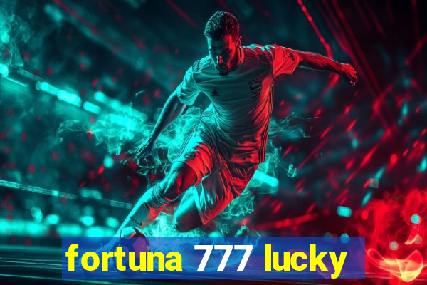 fortuna 777 lucky