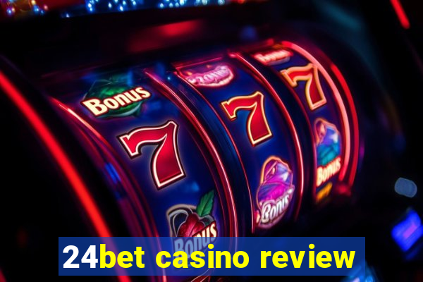 24bet casino review