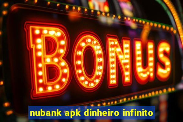 nubank apk dinheiro infinito