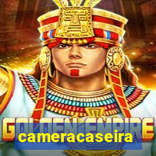 cameracaseira