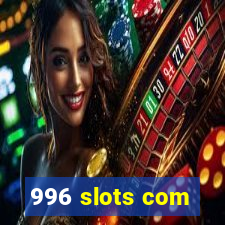 996 slots com