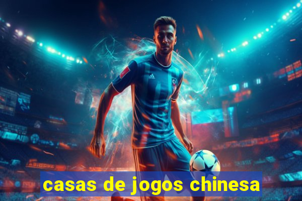 casas de jogos chinesa