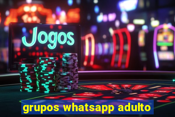 grupos whatsapp adulto