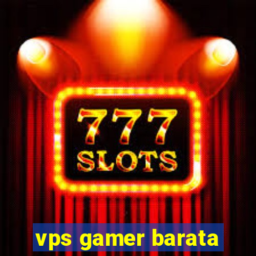 vps gamer barata