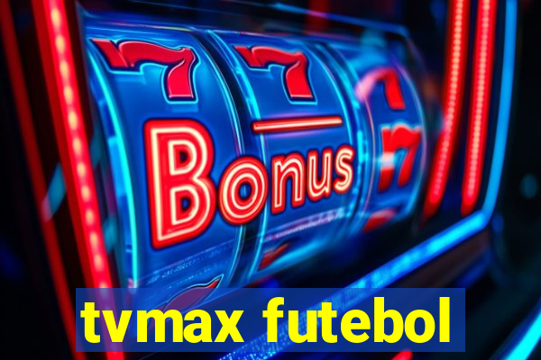 tvmax futebol