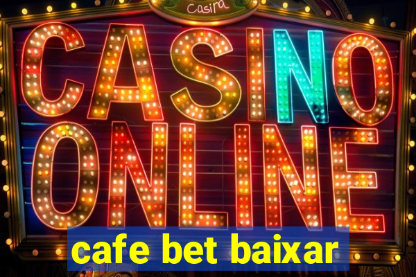 cafe bet baixar