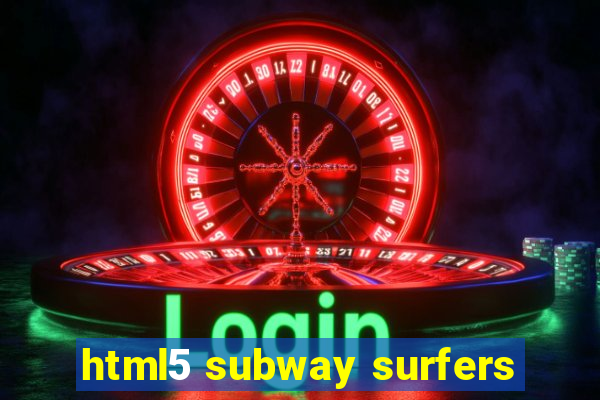 html5 subway surfers