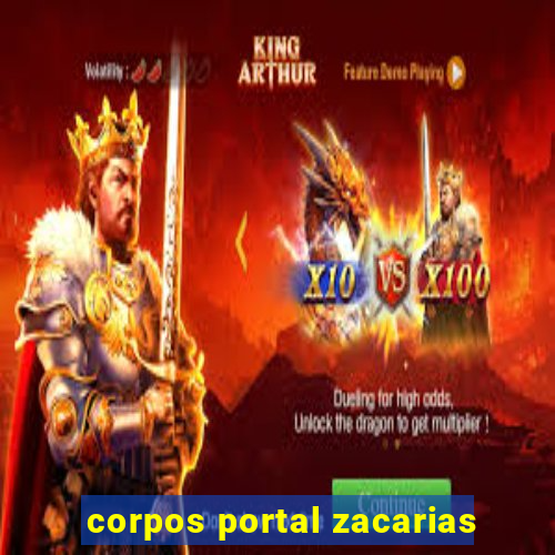 corpos portal zacarias