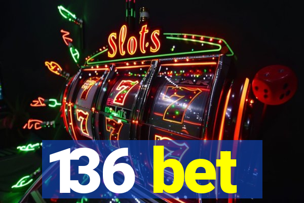 136 bet