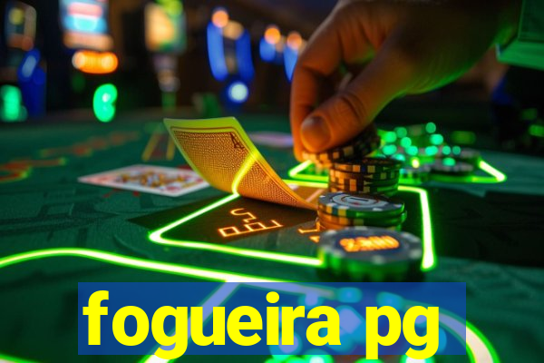 fogueira pg