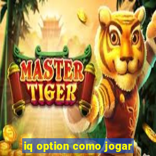 iq option como jogar