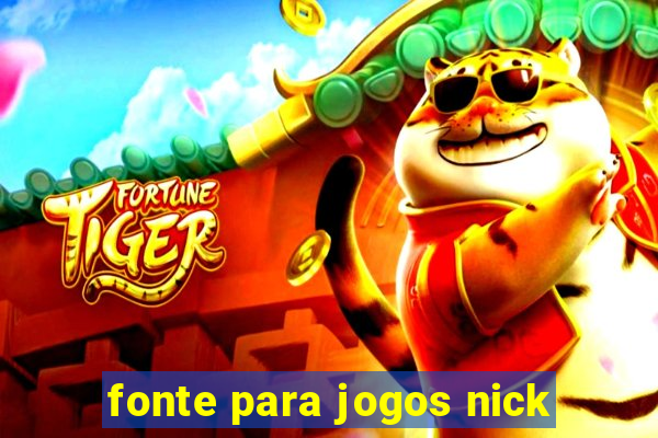 fonte para jogos nick