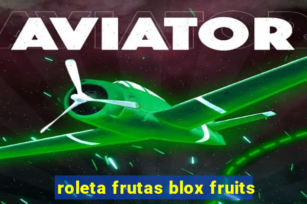 roleta frutas blox fruits