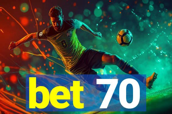 bet 70