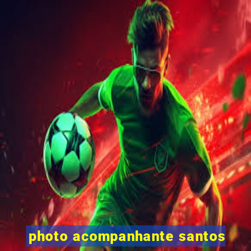 photo acompanhante santos