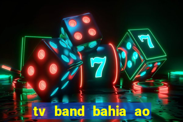 tv band bahia ao vivo online