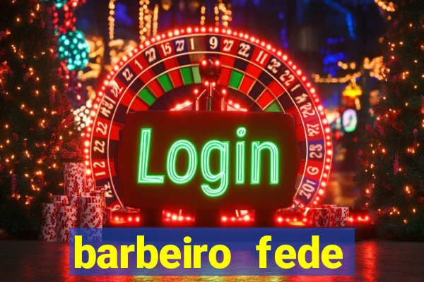 barbeiro fede quando morre