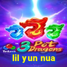 lil yun nua