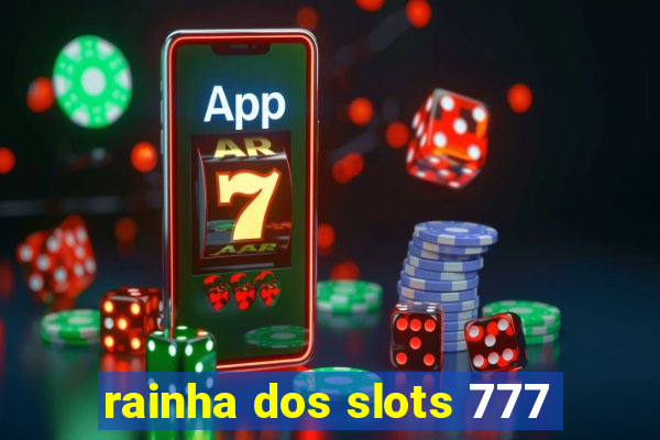 rainha dos slots 777