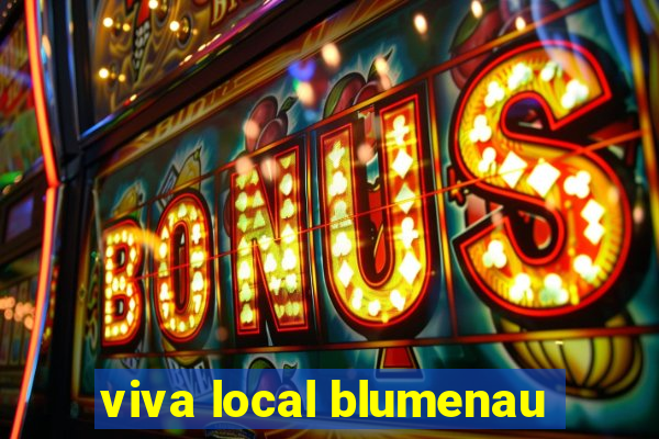 viva local blumenau