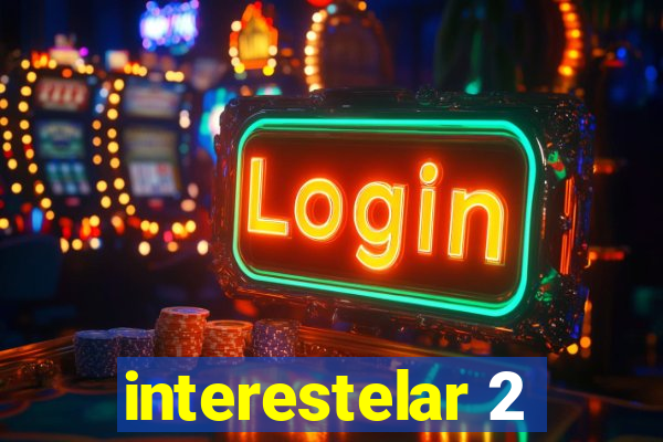 interestelar 2