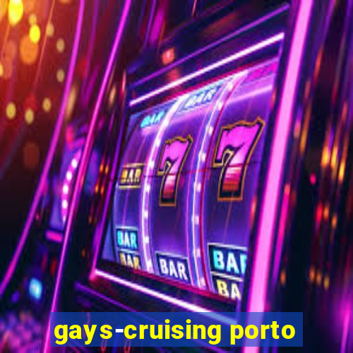 gays-cruising porto